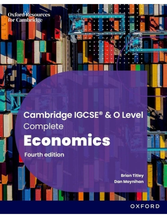 Complete Economics for Cambridge IGCSE & O-Level: STUDENT BOOK 4E (NEW) [Jan '26 Intake Onwards]