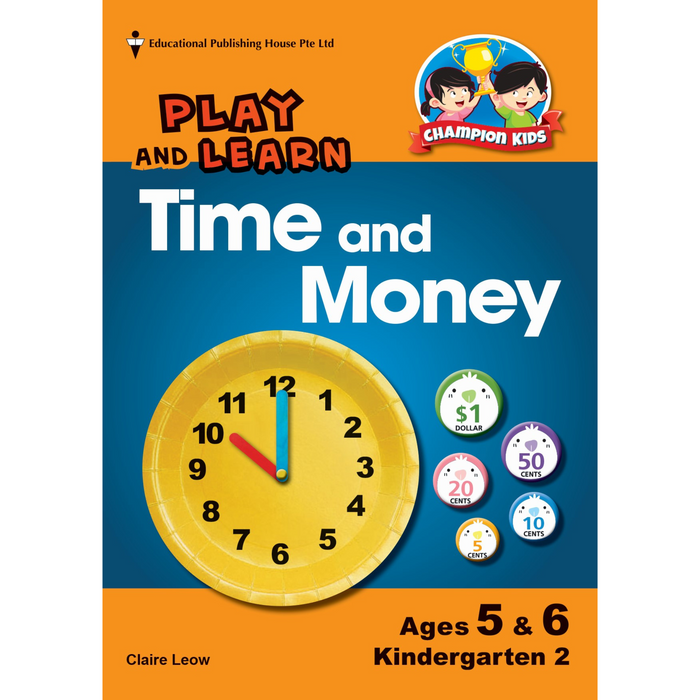 Champion Kids - Play And Learn Time And Money - Ages 5 & 6 Kindergarten 2 (K2)