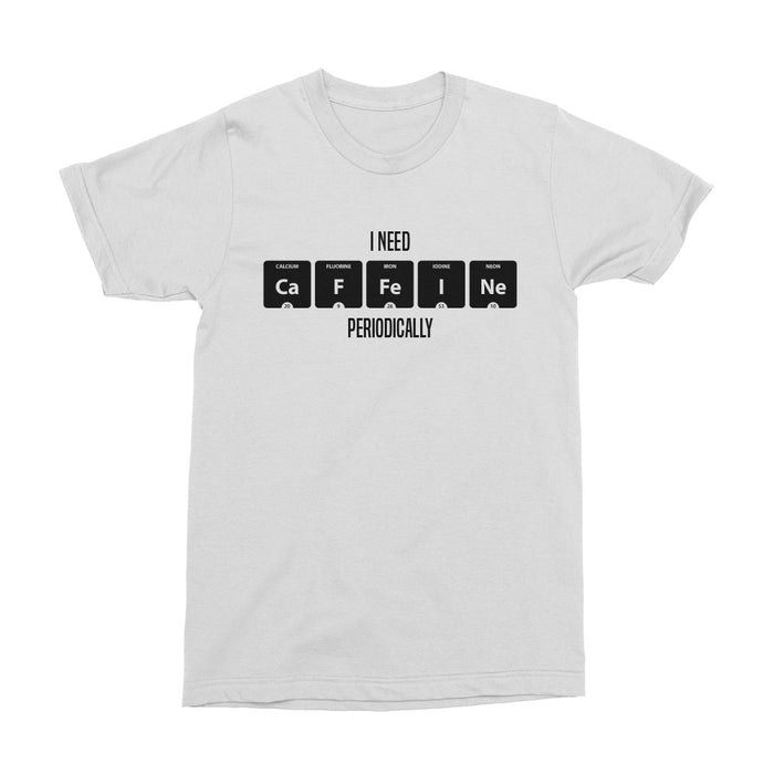 Periodic Table I Need Caffine Periodically Men's T-Shirt