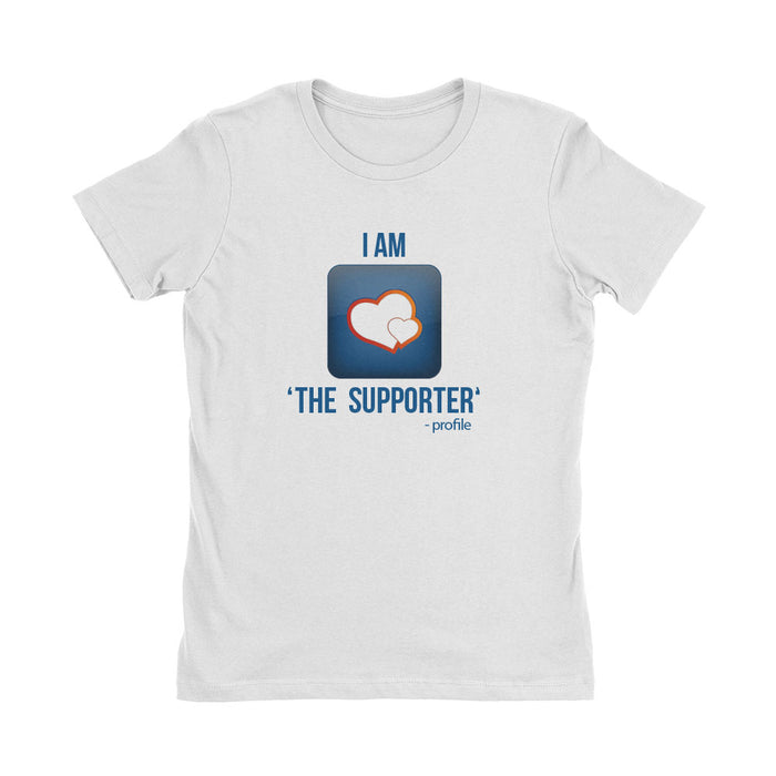 Wealth Dynamics I Am The Supporter Women's T-Shirt