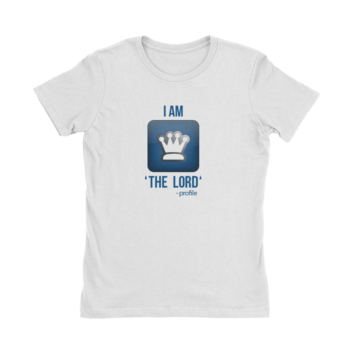 Wealth Dynamics I Am The Lord Women's T-Shirt