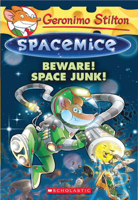 Geronimo Stilton: Spacemice #7: Beware! Space Junk!
