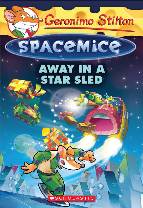 Geronimo Stilton: Spacemice #8: Away In A Star Sled