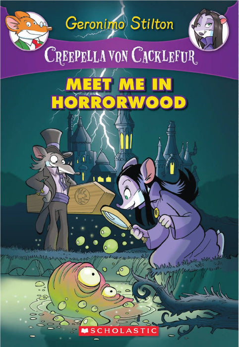 Geronimo Stilton: Creepella Von Cacklefur #2: Meet Me In Horrorwood
