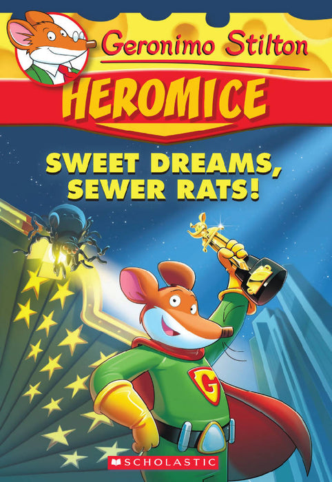 Geronimo Stilton Heromice #10: Sweet Dreams, Sewer Rats!