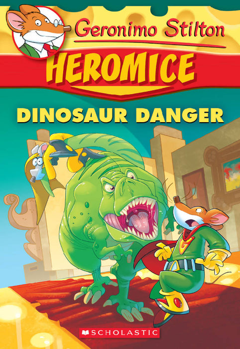Geronimo Stilton Heromice #6: Dinosaur Danger