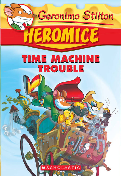 Geronimo Stilton Heromice #7: Time Machine Trouble