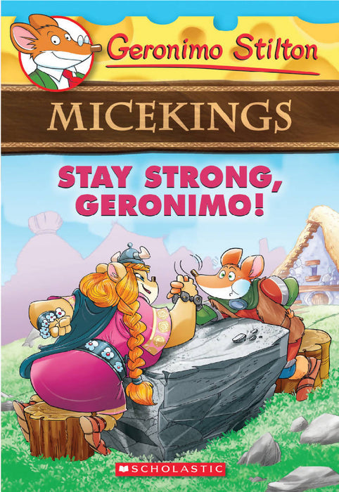 Geronimo Stilton: Micekings #4: Stay Strong, Geronimo!